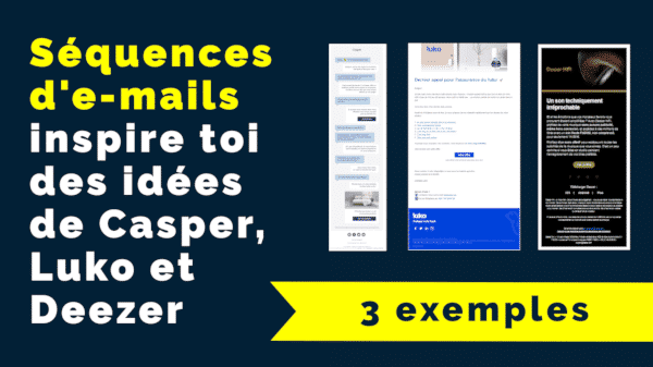 Rédige une séquence d'e-mails efficace avec 15 exemples inspirants 55 vidéo 3 exemples de séquence d'e-mails