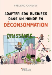 14 livres sur le marketing et le growth hacking 19 Adapter son business dans un monde en déconsommation
